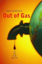 book cover of Out of Gas: The End of the Age of Oil by David L. Goodstein