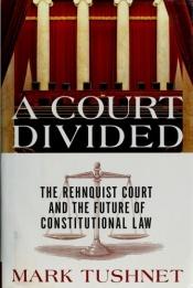 book cover of A Court Divided by Mark Tushnet