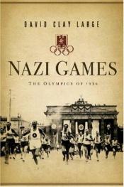 book cover of Nazi Games by David Clay Large