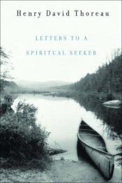 book cover of Letters to a Spiritual Seeker: A Nation's Struggle for Freedom (Edited by Bradley P. Dean) by הנרי דייוויד תורו