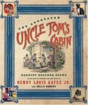 book cover of annotated Uncle Tom's cabin by Harriet Beecher Stowe