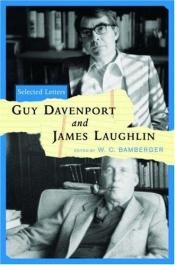 book cover of Selected Letters: Guy Davenport and James Laughlin (Selected Letters) by Guy Davenport