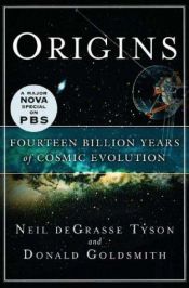 book cover of Origins: Fourteen Billion Years of Cosmic Evolution by Donald Goldsmith|ניל דה-גראס טייסון