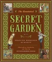 book cover of The Annotated Secret Garden, Annotated Edition by ฟรานเซส ฮอดจ์สัน เบอร์เนทท์