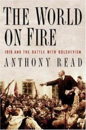 book cover of The World on Fire: 1919 and the Battle with Bolshevism by Anthony Read