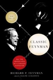 book cover of CLASSIC FEYNMAN All the Adventures of A Curious Character With a Commemorative CD by ریچارد فاینمن