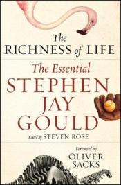 book cover of The Richness of Life: The Essential by Stephen Jay Gould