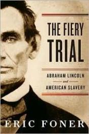 book cover of The Fiery Trial: Abraham Lincoln and American Slavery by 에릭 포너