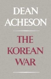 book cover of The Korean War by Dean Acheson