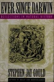 book cover of Ever Since Darwin: Reflections in Natural History by سٹیفن جے گولڈ