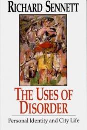 book cover of Uses of Disorder: Personal Identity and City Life by リチャード・セネット