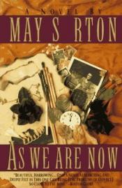 book cover of As we are now by May Sarton