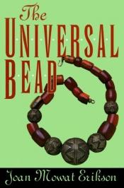 book cover of The Universal Bead by Joan M. Erikson