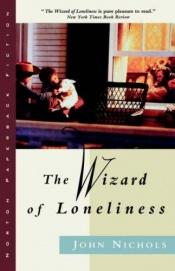 book cover of The Wizard of Loneliness by John Nichols