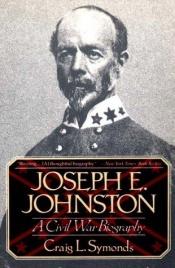 book cover of Joseph E. Johnston: a Civil War biography by Craig Symonds