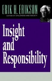 book cover of Insight and Responsibility: Lectures on the Ethical Implications of Psychoanalytical Insight by Erik Erikson