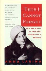 book cover of This I cannot forget by Anna Larina Boecharina