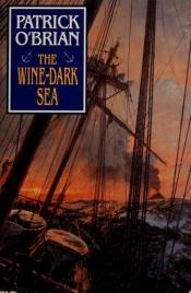 book cover of The Wine-Dark Sea by Patrick O’Brian