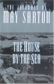 book cover of The House by the Sea by May Sarton