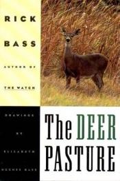 book cover of The deer pasture by Rick Bass