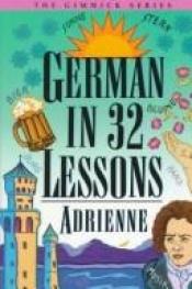 book cover of German in 32 lessons by Adrienne