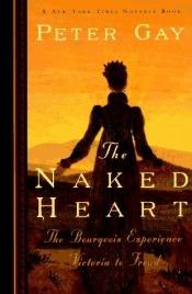 book cover of The Naked Heart (Gay, Peter by 彼得·蓋伊