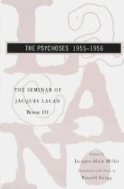 book cover of The Seminar of Jacques Lacan, Book III: The Psychoses: 1955-1956 by 雅各·拉冈