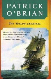 book cover of The Yellow Admiral by パトリック・オブライアン