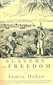 book cover of Slavery and freedom : an interpretation of the Old South by James Oakes