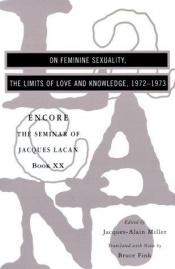 book cover of The Seminar of Jacques Lacan, Book XX: Encore: On Feminine Sexuality, the Limits of Love and Knowledge by ژاک لاکان