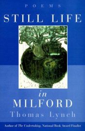 book cover of Still Life in Milford by Thomas Lynch