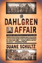 book cover of The Dahlgren Affair by Duane P. Schultz