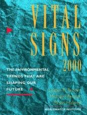 book cover of Vital Signs 2000: The Environment Trends That are Shaping our Future by Lester R. Brown