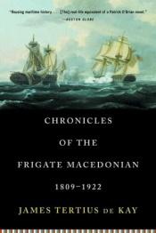 book cover of Chronicles of the frigate Macedonian, 1809-1922 by James Terius Dekay