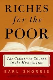 book cover of Riches for the Poor by Earl Shorris