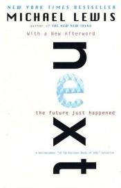 book cover of Next: The Future Just Happened by Майкл Льюис