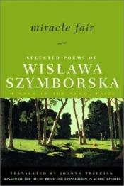 book cover of Miracle fair : selected poems of Wisława Szymborska by Wisława Szymborská