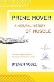 book cover of Prime Mover: A Natural History of Muscle by Steven Vogel