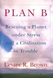 book cover of Plan B by Lester R. Brown