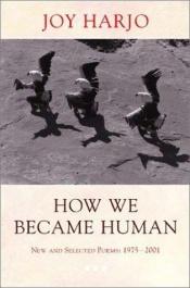 book cover of How we became human by Joy Harjo