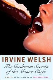 book cover of Posteljne skrivnosti kuharskih mojstrov by Irvine Welsh
