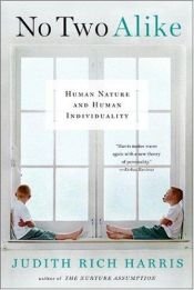 book cover of No Two Alike: Human Nature and Human Individuality by Judith Rich Harris