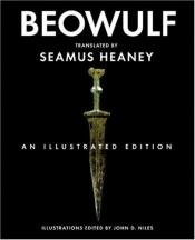 book cover of Beowulf, Translated by Seamus Heaney: An Illustrated Edition by John D. Niles