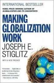 book cover of Making Globalization Work by Джоузеф Стиглиц