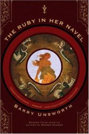 book cover of The Ruby in Her Navel : A Novel of Love and Intrigue in the 12th Century by Баррі Ансворт
