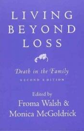 book cover of Living Beyond Loss: Death in the Family by Monica McGoldrick