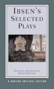book cover of Ibsen's Selected Plays: Norton Critical Edition by هنريك إبسن