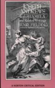 book cover of Joseph Andrews ; with Shamela ; and related writings : authoritative texts, backgrounds and sources, criticism by Henry Fielding