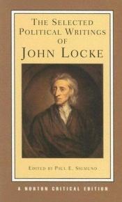 book cover of The selected political writings of John Locke by 约翰·洛克
