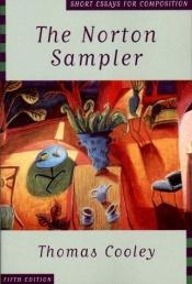 book cover of The Norton sampler : short essays for composition by Thomas Cooley